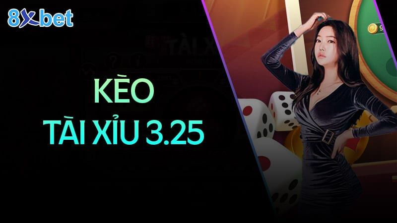 Hướng dẫn cách đọc kèo tài xỉu 3.25 tại 8XBet 2 hướng dẫn cách đọc kèo tài xỉu 3.25 tại 8xbet